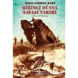 Birinci Dünya Savaşı Tarihi - Basil Henry Liddell Hart - İş Bankası Kültür Yayınları