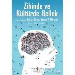 Zihinde ve Kültürde Bellek - Kolektif - İş Bankası Kültür Yayınları