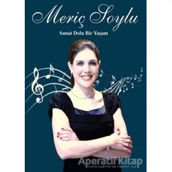 Meriç Soylu : Sanat Dolu Bir Yaşam - Kolektif - İş Bankası Kültür Yayınları