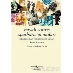 Hayali Sotiris Spatharis’in Anıları - Sotiris Spatharis - İş Bankası Kültür Yayınları
