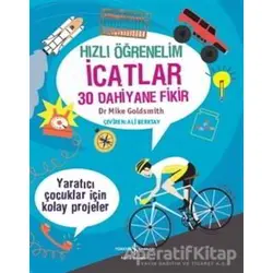 Hızlı Öğrenelim: İcatlar - 30 Dahiyane Fikir - Mike Goldsmith - İş Bankası Kültür Yayınları