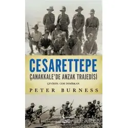 Cesarettepe - Çanakkale’de Anzak Trajedisi - Peter Burness - İş Bankası Kültür Yayınları