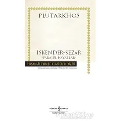İskender-Sezar - Paralel Hayatlar - Plutarkhos - İş Bankası Kültür Yayınları