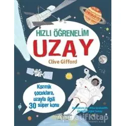 Hızlı Öğrenelim: Uzay - Clive Gifford - İş Bankası Kültür Yayınları