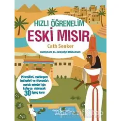 Hızlı Öğrenelim: Eski Mısır - Cath Senker - İş Bankası Kültür Yayınları