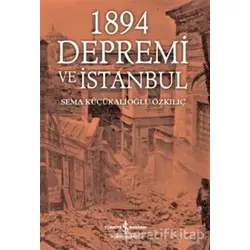 1894 Depremi ve İstanbul - Sema Küçükalioğlu Özkılıç - İş Bankası Kültür Yayınları