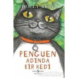 Penguen Adında Bir Kedi - Holly Webb - İş Bankası Kültür Yayınları