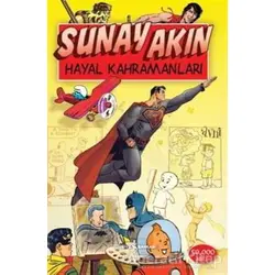 Hayal Kahramanları - Sunay Akın - İş Bankası Kültür Yayınları
