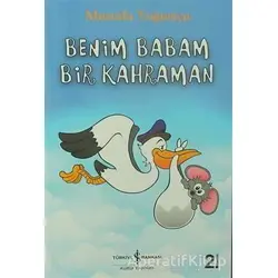 Benim Babam Bir Kahraman - Mustafa Yoğurtçu - İş Bankası Kültür Yayınları