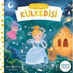 İlk Öyküler - Külkedisi - Kolektif - İş Bankası Kültür Yayınları