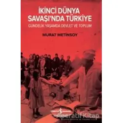 İkinci Dünya Savaşı’nda Türkiye - Murat Metinsoy - İş Bankası Kültür Yayınları