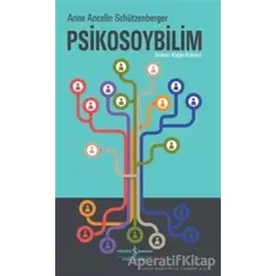 Psikosoybilim - Anne Ancelin Schützenberger - İş Bankası Kültür Yayınları