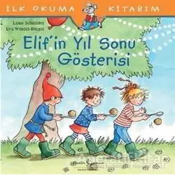 Elif’in Yıl Sonu Gösterisi - Liane Schneider - İş Bankası Kültür Yayınları