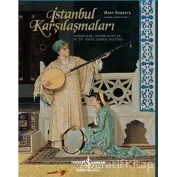 İstanbul Karşılaşmaları - Mary Roberts - İş Bankası Kültür Yayınları