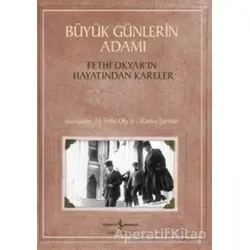 Büyük Günlerin Adamı: Fethi Okyar’ın Hayatından Kareler