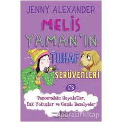 Melis Yamanın Tuhaf Serüvenleri - Penceredeki Hayaletler Dik Yokuşlar ve Gamlı Bezelyeler