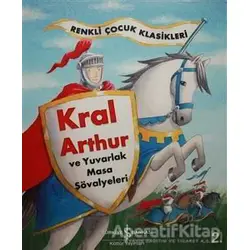 Kral Arthur ve Yuvarlak Masa Şövalyeleri - Sasha Morton - İş Bankası Kültür Yayınları