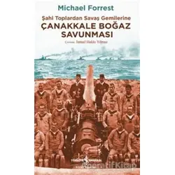 Çanakkale Boğaz Savunması - Michael Forrest - İş Bankası Kültür Yayınları