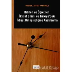 Bilinen ve Öğretilen İktisat Bilimi ve Türkiyedeki İktisat Bilinçsizliğine Ayaklanma