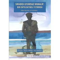 Sıradışı Uyumsuz Muhalif: Bir Entelektüeli Yitirmek - Özgül Birsen - Beta Yayınevi