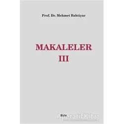 Makaleler 3 - Mehmet Bahtiyar - Beta Yayınevi