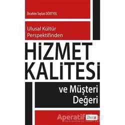 Hizmet Kalitesi ve Müşteri Değerleri - İbrahim Taylan Dörtyol - Beta Yayınevi
