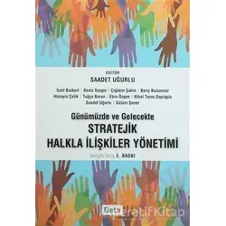Günümüzde ve Gelecekte Stratejik Halkla İlişkiler Yönetimi - Kolektif - Beta Yayınevi