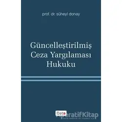 Güncelleştirilmiş Ceza Yargılaması Hukuku - Süheyl Donay - Beta Yayınevi