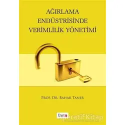 Ağırlama Endüstrisinde Verimlilik Yönetimi - Bahar Taner - Beta Yayınevi