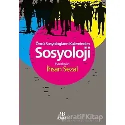 Öncü Sosyologların Kaleminden Sosyoloji - Kolektif - Beta Yayınevi