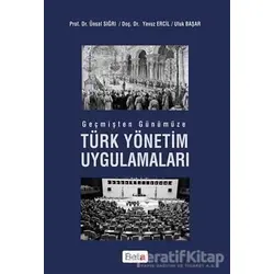 Geçmişten Günümüze Türk Yönetim Uygulamaları - Ufuk Başar - Beta Yayınevi