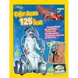 Çığır Açan 125 İcat - National Geographic Kids - Kolektif - Beta Kids