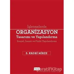 Organizasyon Tasarımı ve Yapılandırma - S. Kadri Mirze - Beta Yayınevi