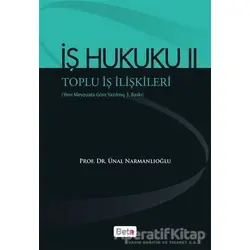 İş Hukuku 2 - Ünal Narmanlıoğlu - Beta Yayınevi