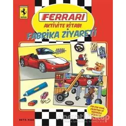 Ferrari Aktivite Kitabı: Fabrika Ziyareti - Kolektif - Beta Kids
