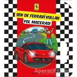 Sen de Ferrari Kullan: Yol Macerası - Kolektif - Beta Kids