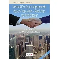 Kentsel Dönüşüm Kapsamında Rezerv Yapı Alanı - Riskli Alan ve Riskli Yapılar