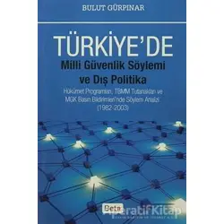 Türkiyede Milli Güvenlik Söylemi ve Dış Politika - Bulut Gürpınar - Beta Yayınevi