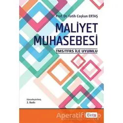 Maliyet Muhasebesi - Fatih Çoşkun Ertaş - Beta Yayınevi