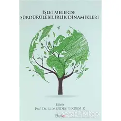 İşletmelerde Sürdürülebilirlik Dinamikleri - Kolektif - Beta Yayınevi