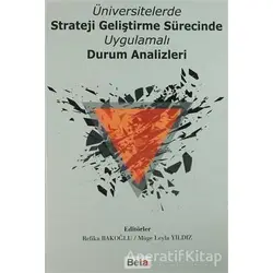 Üniversitelerde Strateji Geliştirme Sürecinde Uygulamalı Durum Analizleri - Kolektif - Beta Yayınevi