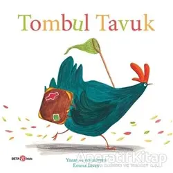 Tombul Tavuk - Emma Levey - Beta Kids