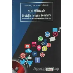 Yeni Medyada Stratejik İletişim Yöntemi - Saadet Uğurlu - Beta Yayınevi