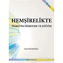 Hemşirelikte Öğretim Öğrenme ve Eğitim - Nazlı Hacıalioğlu - Nobel Tıp Kitabevi