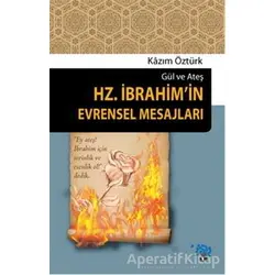 Gül ve Ateş Hz. İbrahimin Evrensel Mesajları - Kazım Öztürk - Nüve Kültür Merkezi