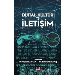 Dijital Kültür ve İletişim - Veysel Çakmak - Litera Türk
