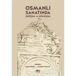 Osmanlı Sanatında Değişim ve Dönüşüm - Kolektif - Litera Türk
