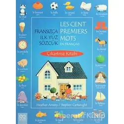 Fransızca İlk Yüz Sözcük / Les Cent Premiers Mots En Français (Çıkartma Kitabı)