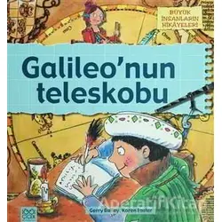 Büyük İnsanların Hikayeleri - Galileo’nun Teleskobu - Gerry Bailey - 1001 Çiçek Kitaplar