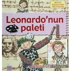 Büyük İnsanların Hikayeleri - Leonardo’nun Paleti - Gerry Bailey - 1001 Çiçek Kitaplar